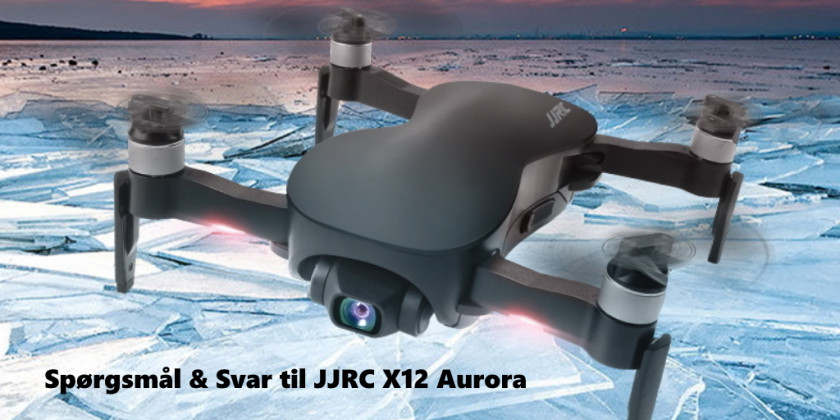 Q&A: Spørgsmål & Svar til JJRC X12 Aurora drone
