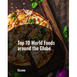 Top 10 World Foods around the Globe