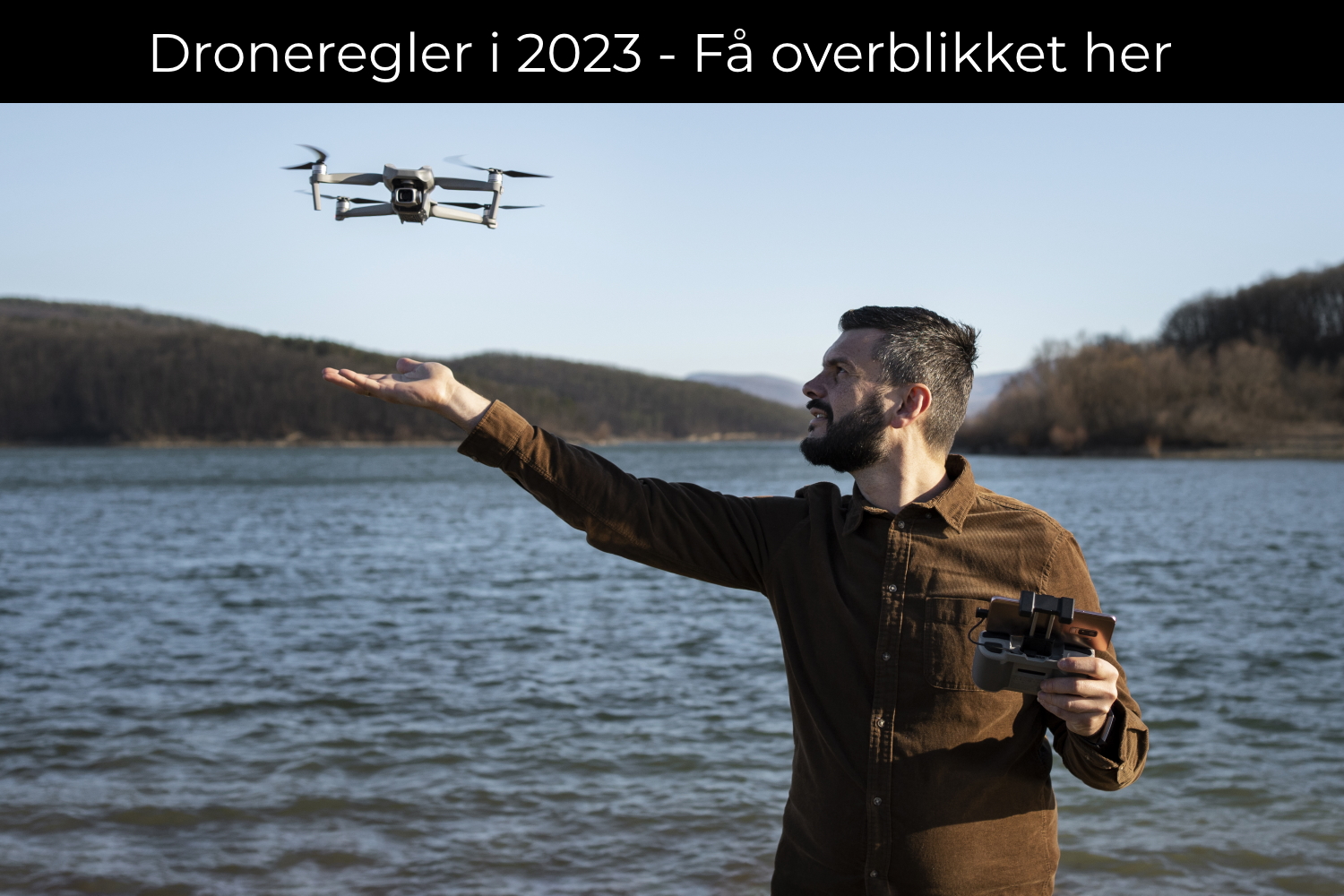 Afgørelse konstant Mange farlige situationer Droneregler i 2023 - Få Overblikket Her
