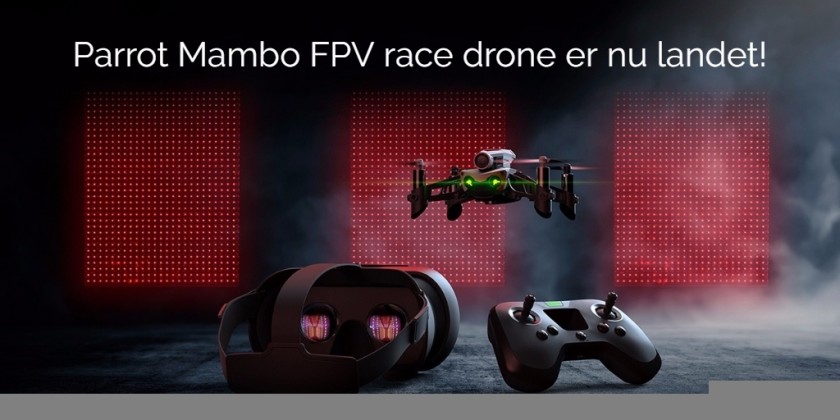 Den nye Parrot Mambo FPV begynder race drone er nu landet!