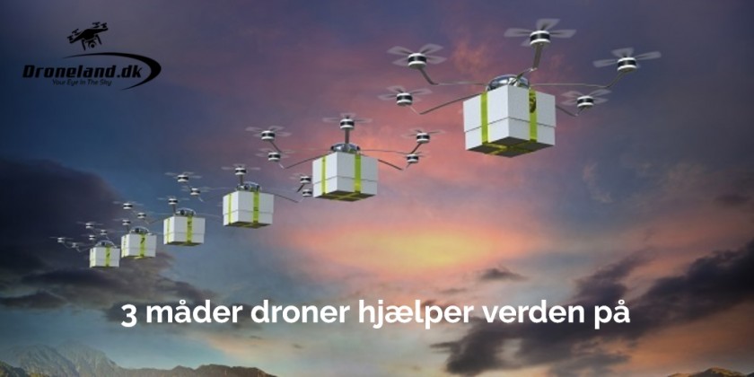Tre positive måder droner hjælper verden på