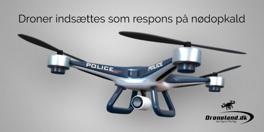 Politi afdeling indsætter droner som respons på nødopkald
