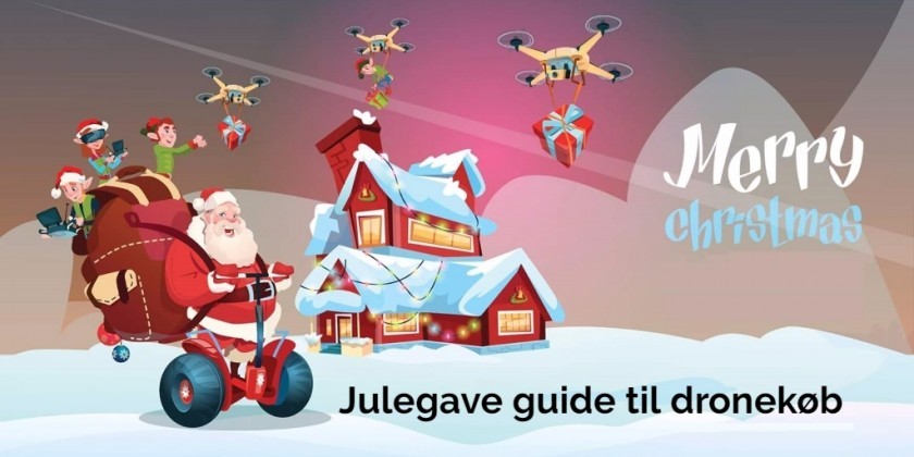 Julegave guide om droner – Guide til køb af drone til jul 2018
